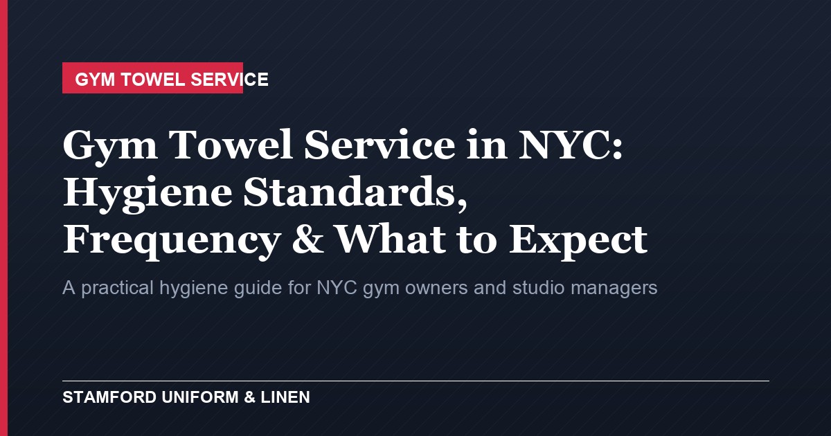 Gym Towel Service in NYC - Hygiene Standards and Frequency, Stamford Uniform & Linen